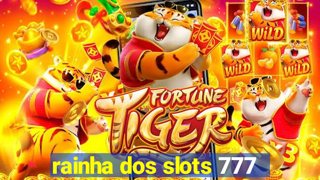 rainha dos slots 777